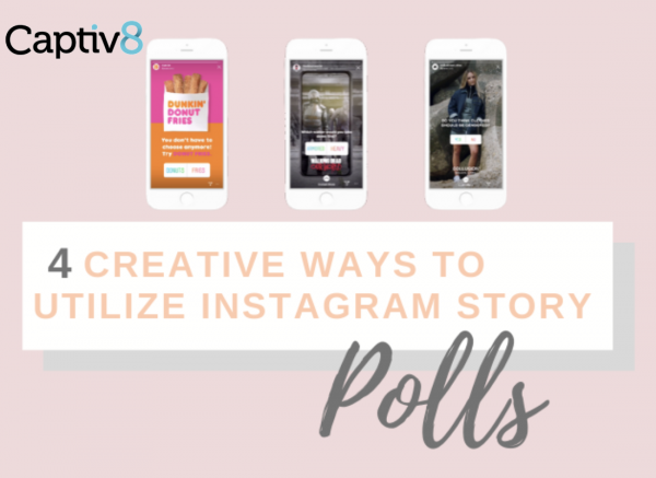 4 Ways to Utilize Polls On Instagram Stories - Captiv8