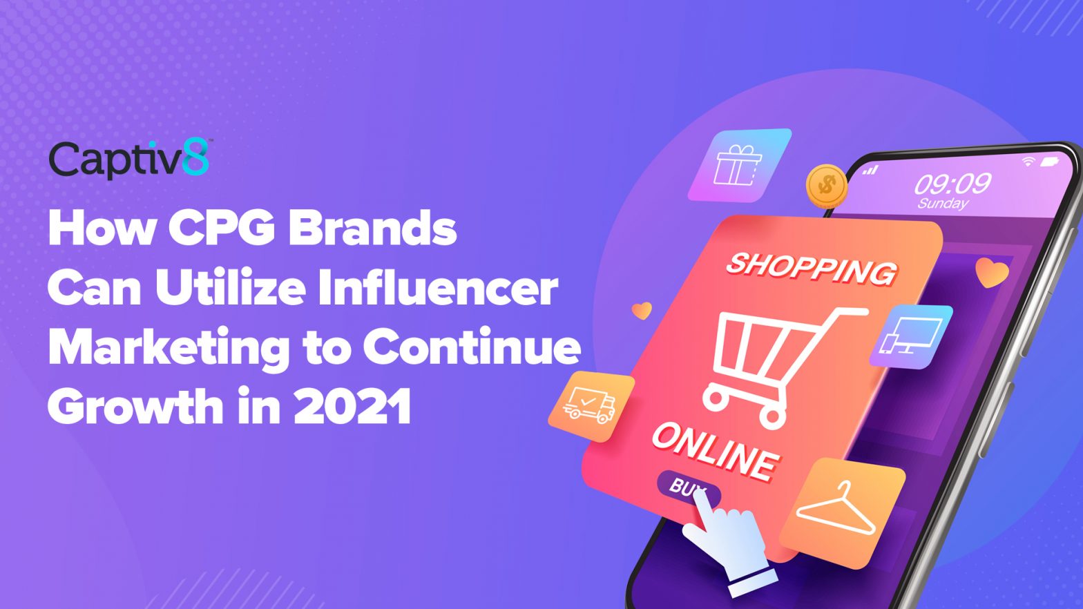 How CPG Brands Can Utilize Influencer Marketing to Continue Growth in 2021