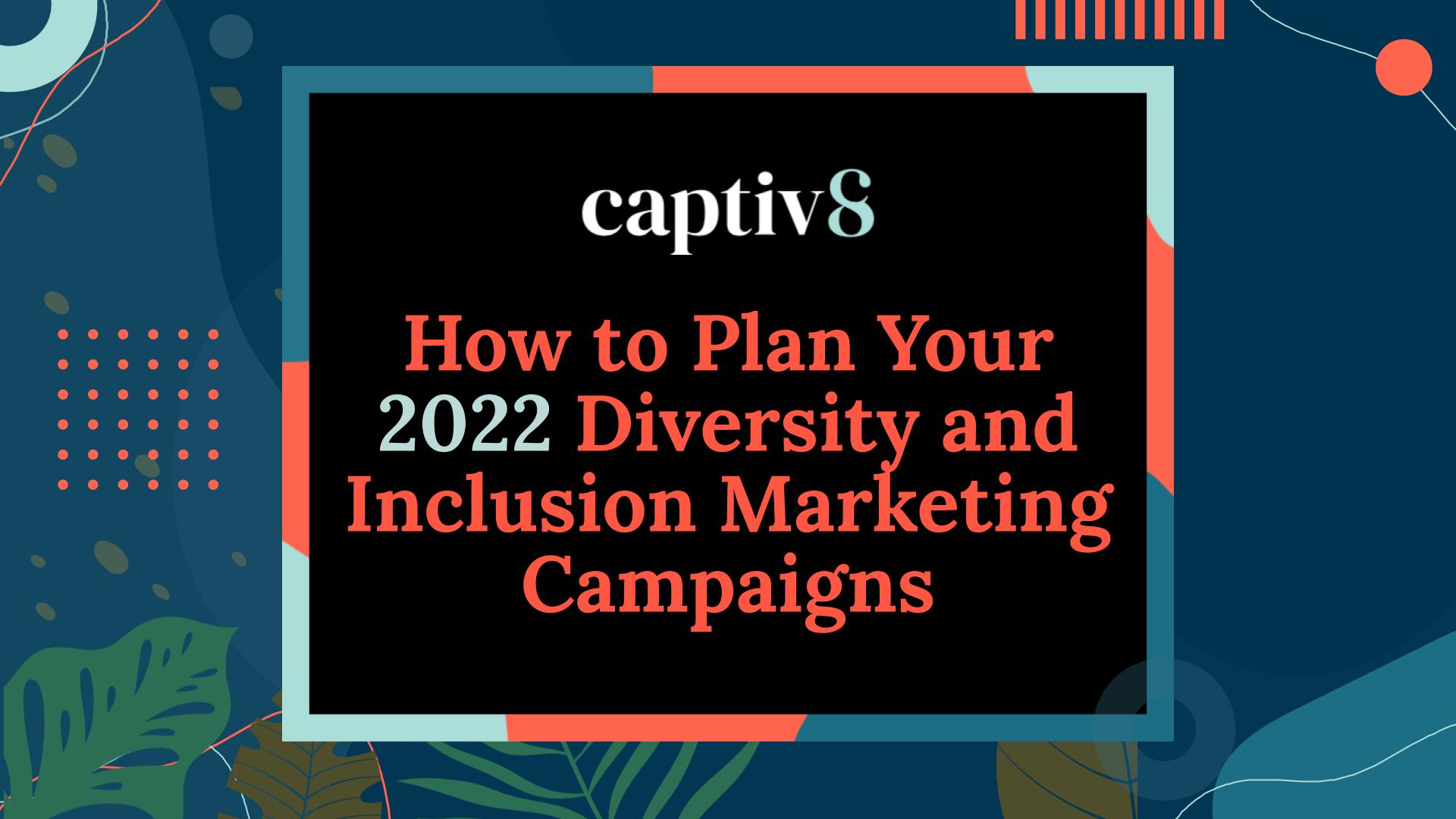 Diversity and Inclusion Marketing Campaigns