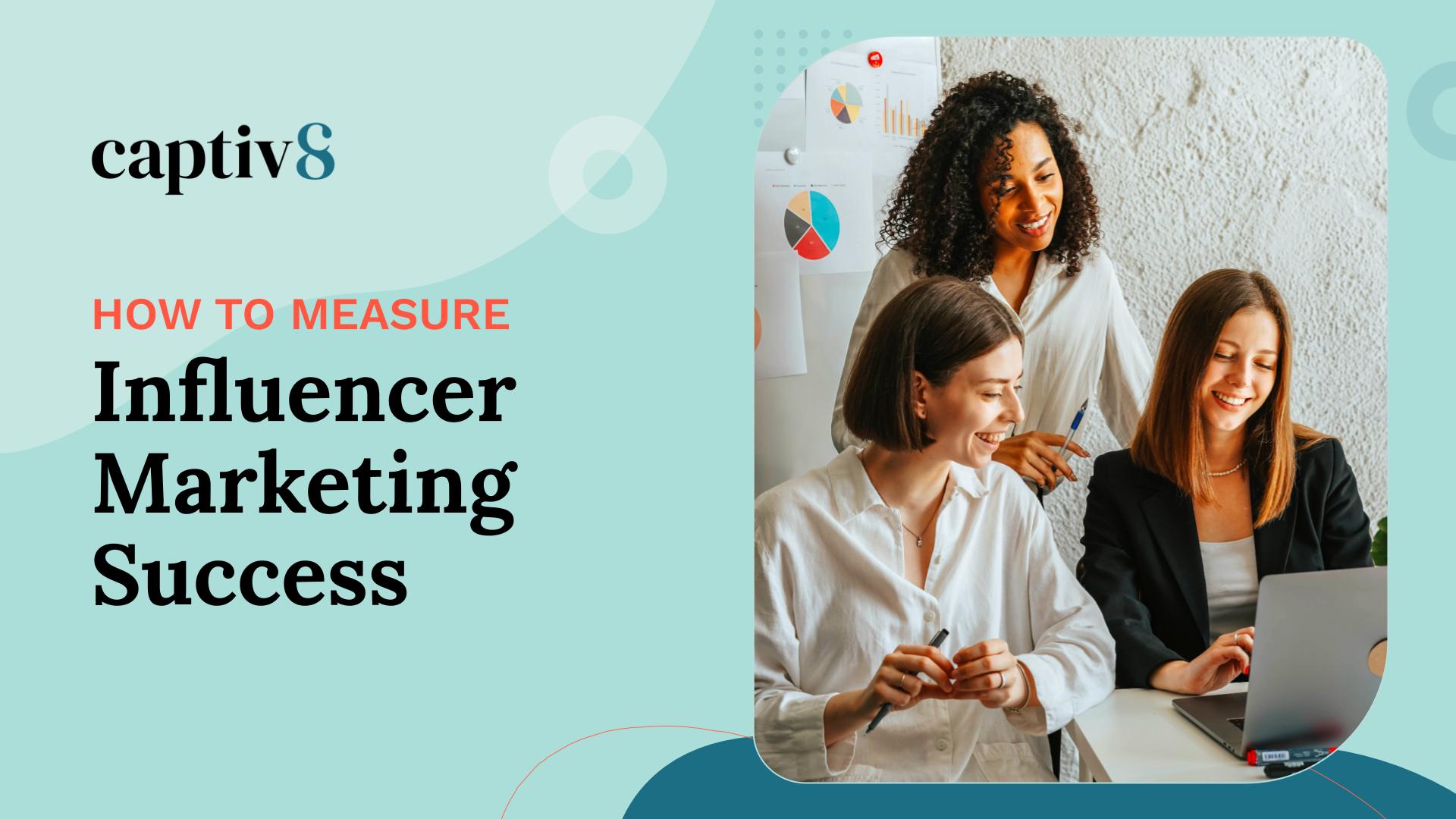 How To Measure Influencer Marketing Success - TRIBE