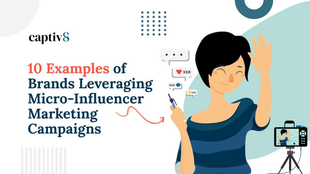 10 Examples Of Brands Leveraging Micro Influencer Marketing Campaigns Captiv8 1155