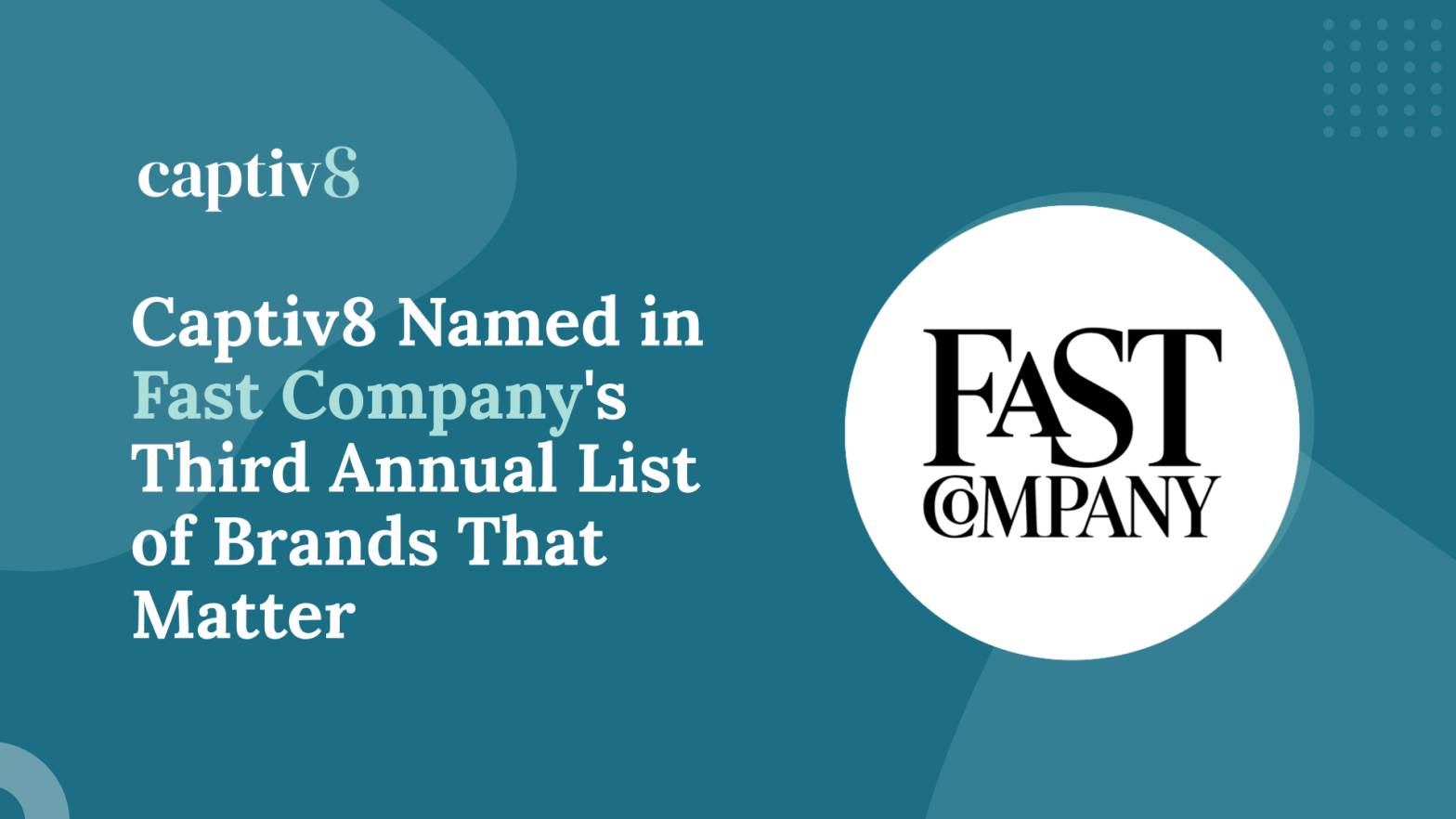 Captiv8 Named in Fast Company's Third Annual List of Brands That Matter