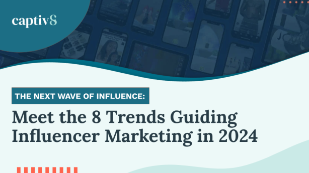 Meet The 8 Trends Guiding Influencer Marketing In 2024 Download Captiv8   Influencer Marketing Trends 2024 614x345 