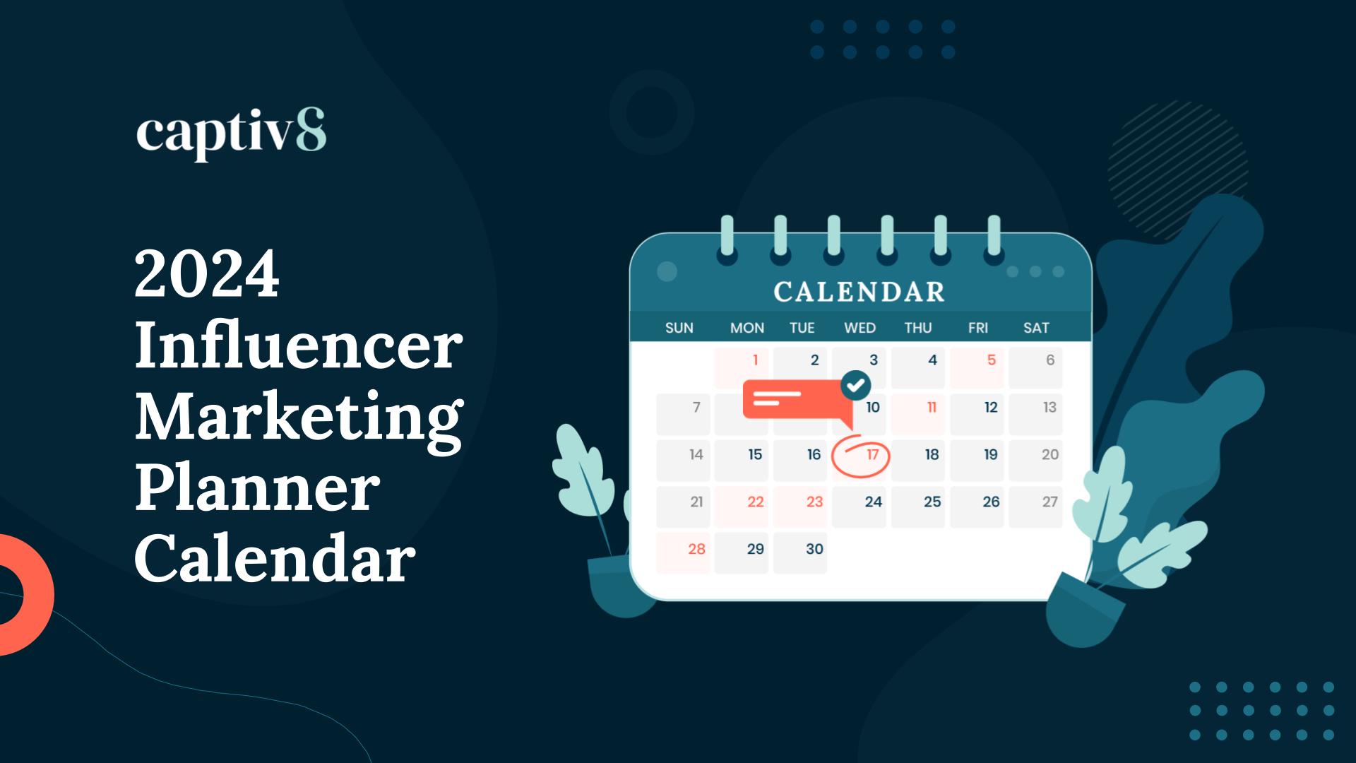 2024 Influencer Marketing Calendar Captiv8