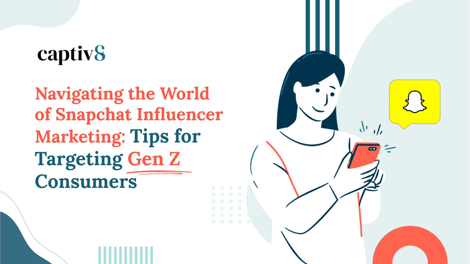 Navigating the World of Snapchat Influencer Marketing: Tips for Targeting Gen Z Consumers