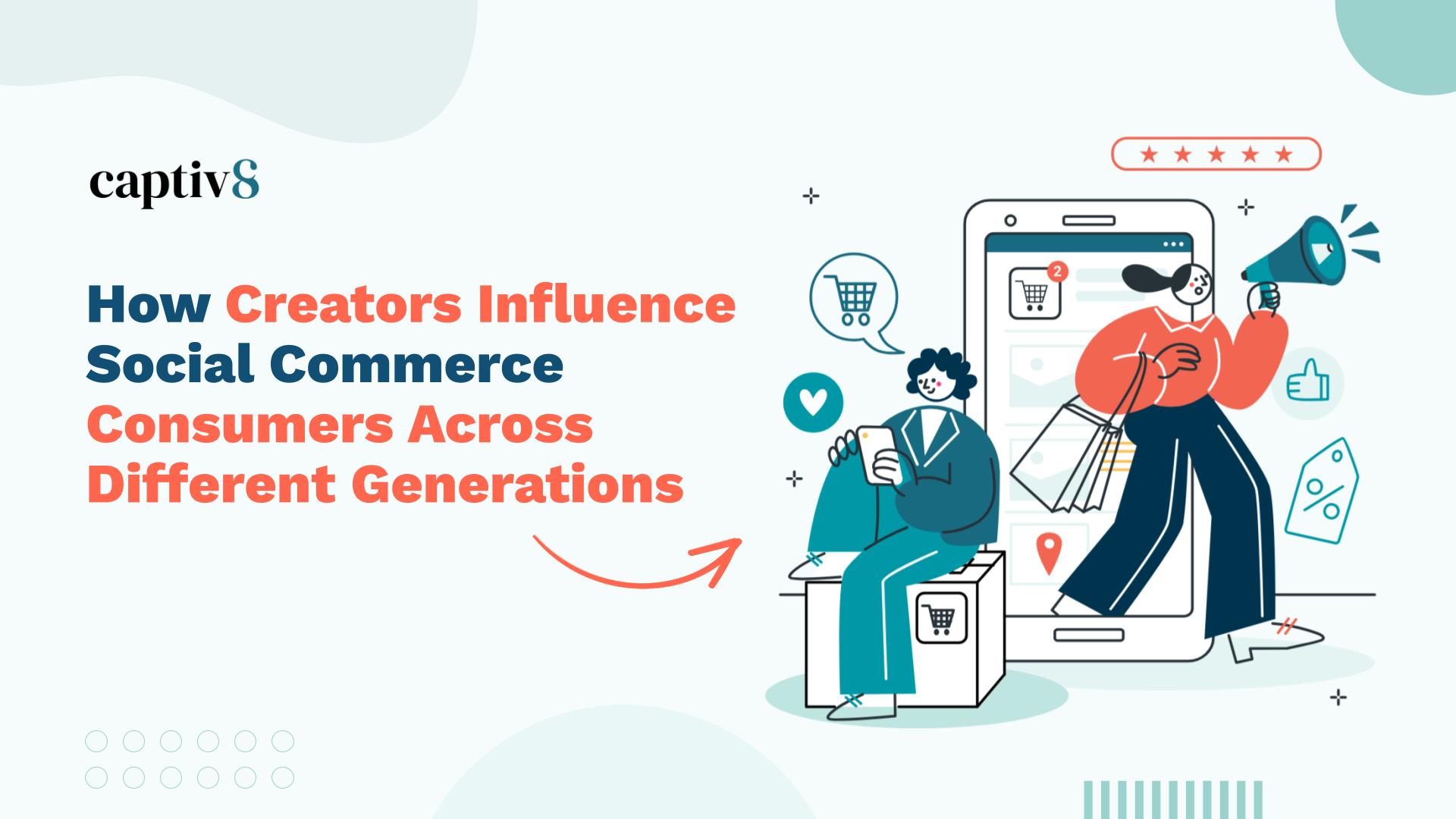 How Creators Influence Social Commerce Consumers Across Different Generations