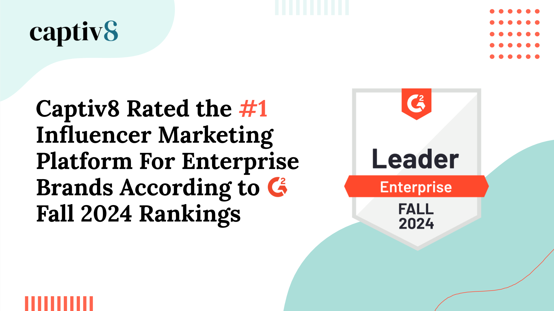 Captiv8 Rated the #1 Influencer Marketing Platform For Enterprise Brands According to G2 Fall 2024 Rankings