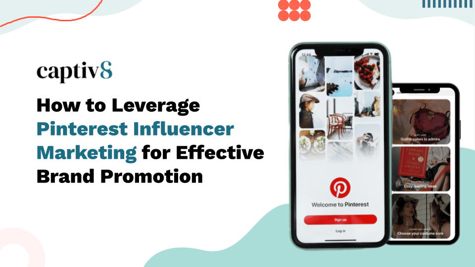 How to Leverage Pinterest Influencer Marketing for Effective Brand Promotion