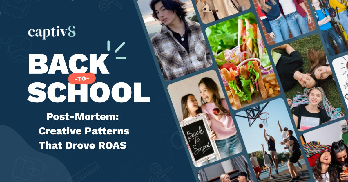 Back‑to‑School Post‑Mortem: Creative Patterns That Drove ROAS