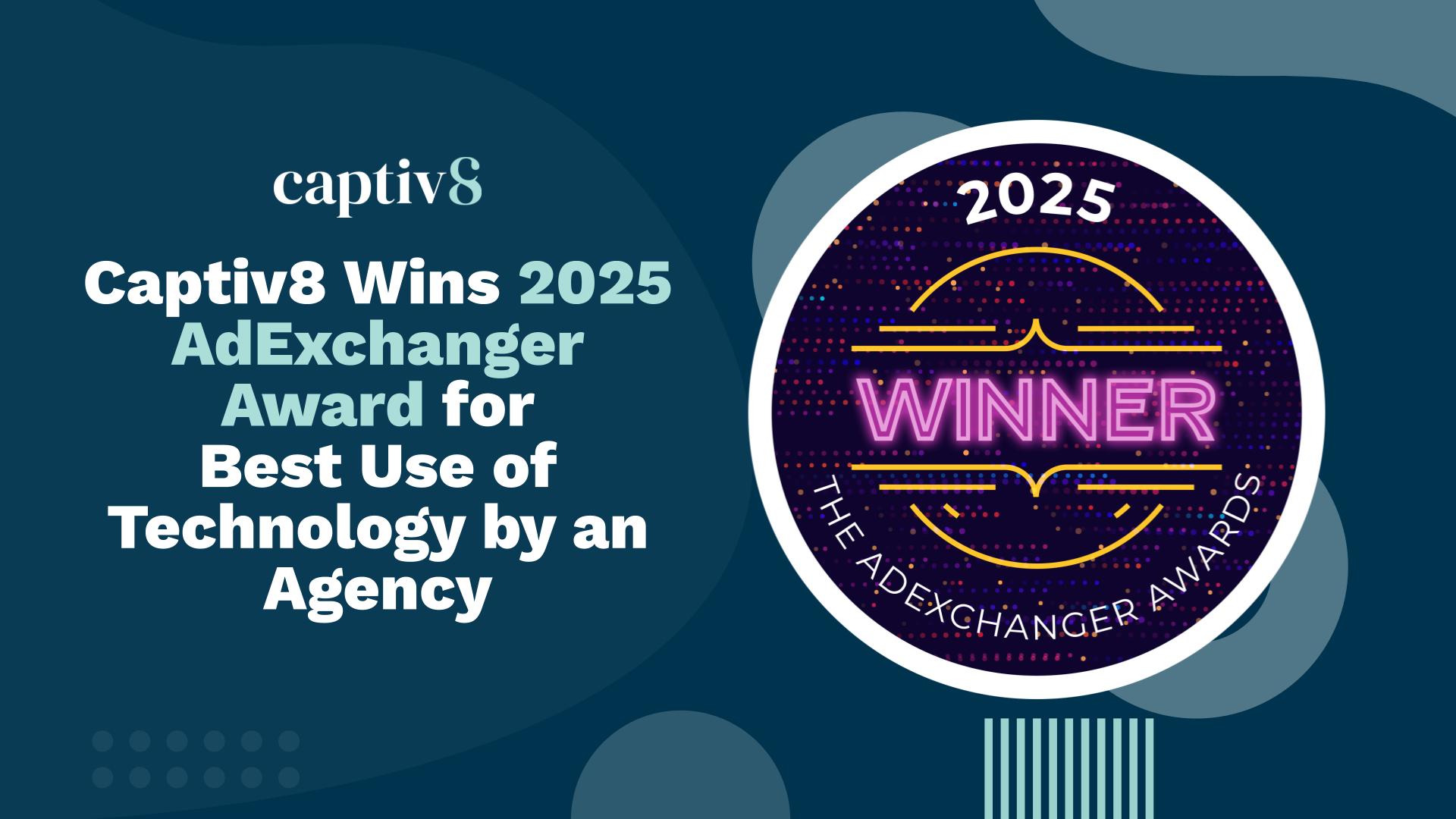Captiv8 Wins 2025 AdExchanger Award for Best Use of Technology by an Agency