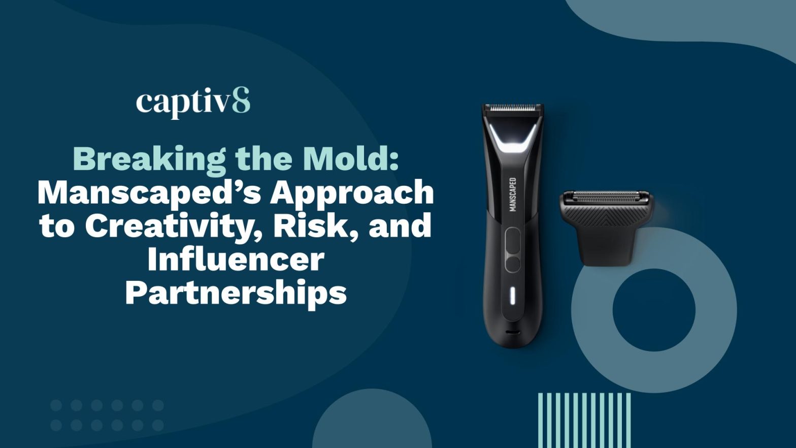 Breaking the Mold: Manscaped’s Approach to Creativity, Risk, and Influencer Partnerships