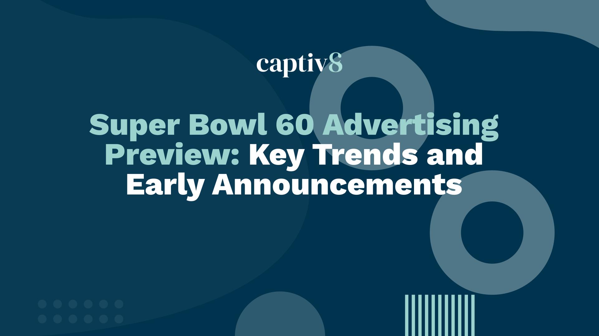 Super Bowl 60 Advertising Preview: Key Trends and Early Announcements